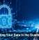 Protecting Your Data in the Quantum Age